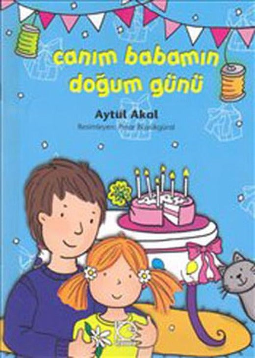 Canım Babamın Doğum Günü | Uçanbalık Yayıncılık - Masallar Dizisi (İnce Kapak)
