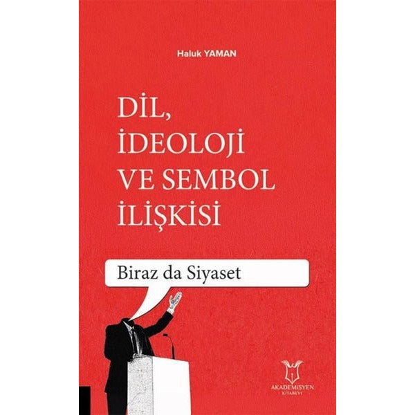 Dil, İdeoloji ve Sembol İlişkisi | Akademisyen Kitabevi (Ciltsiz)