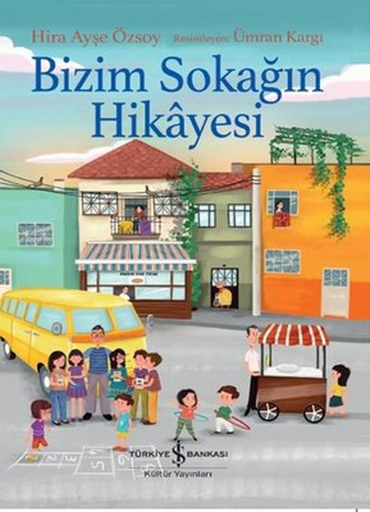 Bizim Sokağın Hikayesi | İş Bankası Kültür Yayınları