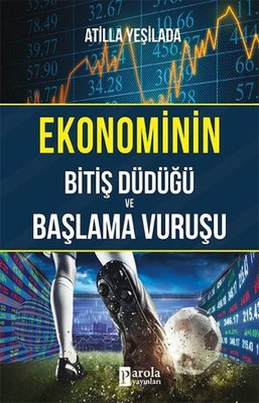 Ekonominin Bitiş Düdüğü ve Başlama Vuruşu | Parola Yayınları