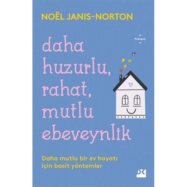 Daha Huzurlu Rahat Mutlu Ebeveynlik | Doğan Kitap