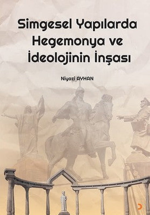 Simgesel Yapılarda Hegemonya ve İdeolojinin İnşası | Cinius