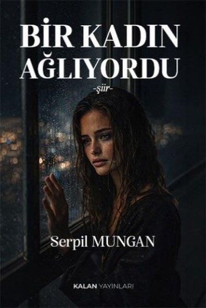 Bir Kadın Ağlıyordu | Kalan Yayınları (İnce Kapak)  - Resim 1