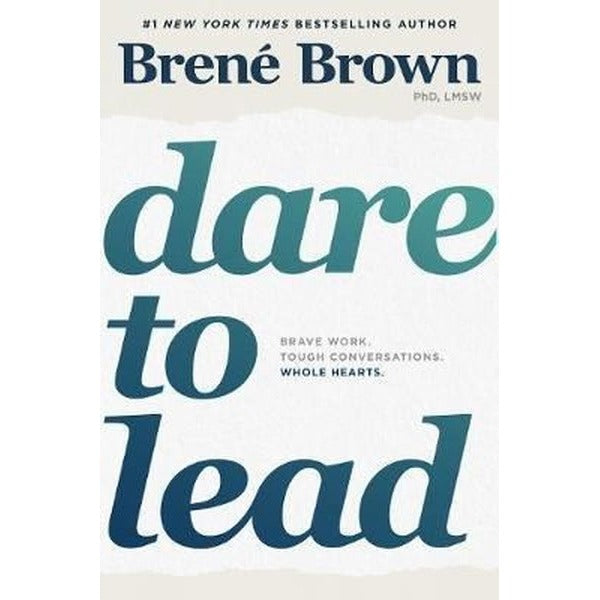 Dare to Lead: Brave Work. Tough Conversations. Whole Hearts. | Random House