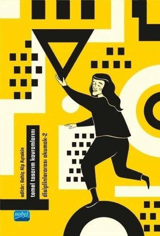Temel Tasarım Kavramlarını Disiplinlerarası Okumak 2 | Nobel Akademik Yayıncılık (İnce Kapak)