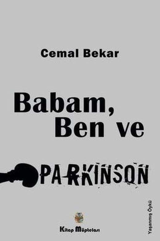 Babam Ben ve Parkinson | Kitap Müptelası Yayınları