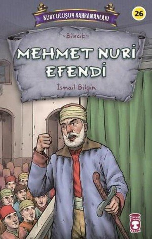Mehmet Nuri Efendi - Kurtuluşun Kahramanları | Timaş Çocuk (İnce Kapak)