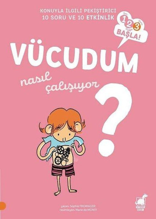 Vücudum Nasıl Çalışıyor?-123 Başla! | Dinozor Çocuk (İnce Kapak)