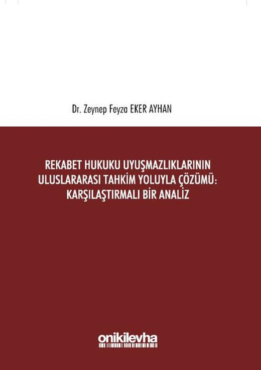 Rekabet Hukuku Uyuşmazlıklarının Uluslararası Tahkim Yoluyla Çözümü | On İki Levha Yayıncılık (Ciltli)