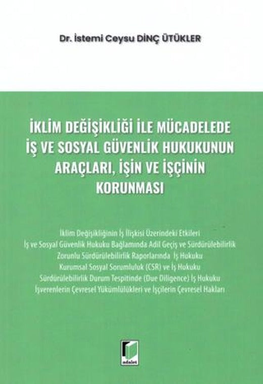 İklim Değişikliği ile Mücadelede İş ve Sosyal Güvenlik Hukukunun Araçları, İşin ve İşçinin Korunması