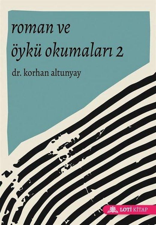 Roman ve Öykü Okumaları - 2 | Loti Kitap (İnce Kapak)