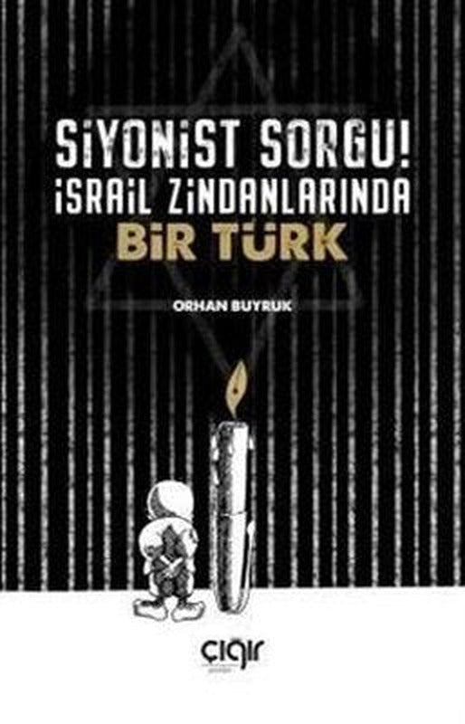 Siyonist Sorgu! - İsrail Zindanlarında Bir Türk | Çığır Yayınları