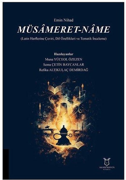 Müsameret - name - Latin Harflerine Çeviri Dil Özellikleri ve Tematik İnceleme | Akademisyen Kitabevi (İnce Kapak)