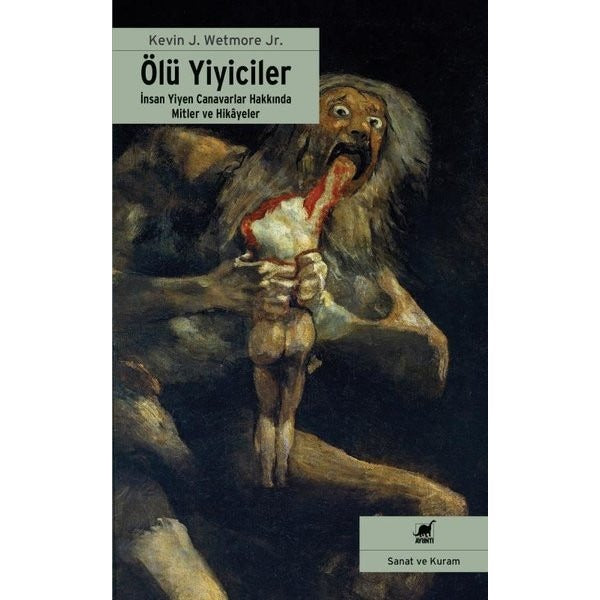 Ölü Yiyiciler - İnsan Yiyen Canavarlar Hakkında Mitler ve Hikayeler | Ayrıntı Yayınları (İnce Kapak)