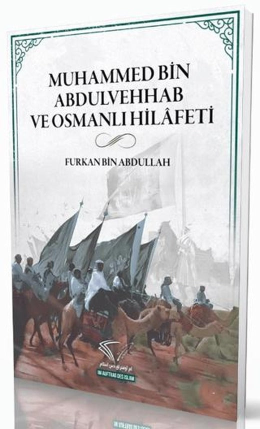 Muhammed Bin Abdulvehhab ve Osmanlı Hilafeti | Im Auftrag des Islam (Ciltsiz)