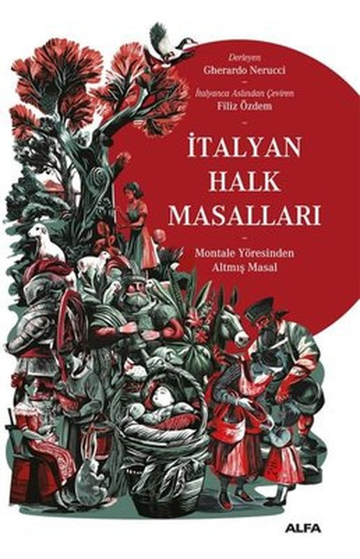 İtalyan Halk Masalları - Montale Yöresinden Altmış Masal | Alfa Yayıncılık (İnce Kapak)