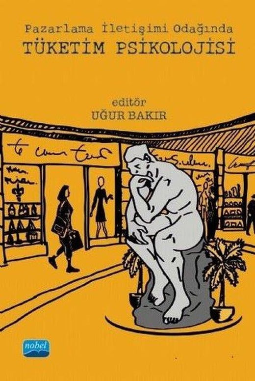 Pazarlama İletişimi Odağında Tüketim Psikolojisi | Nobel Akademik Yayıncılık (İnce Kapak)