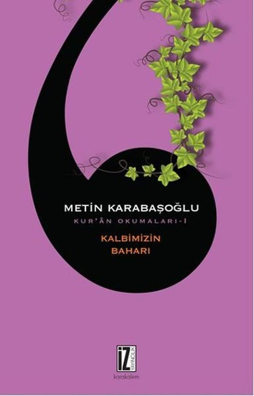 Kur'an Okumaları 1 - Kalbimizin Baharı | İz Yayıncılık - Yayınevi Genel Dizisi (İnce Kapak)