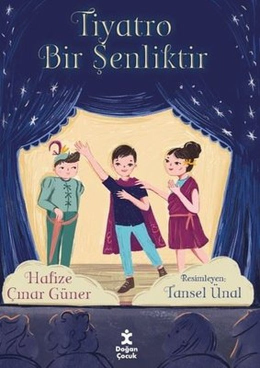 Tiyatro Bir Şenliktir | Doğan Çocuk (İnce Kapak)