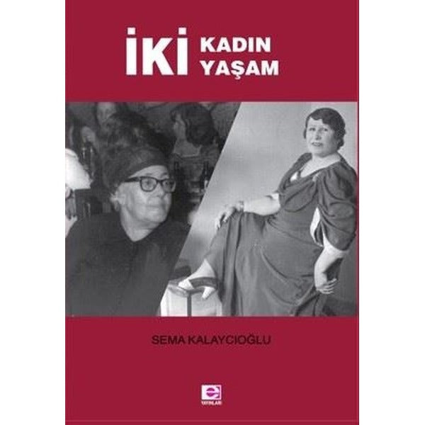 İki Kadın İki Yaşam | E Yayınları