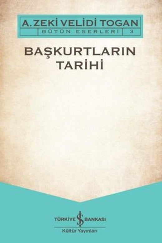 Başkurtların Tarihi-Bütün Eserleri 3 | İş Bankası Kültür Yayınları