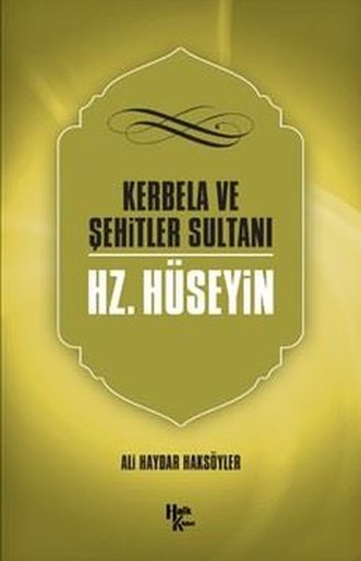 Kerbela ve Şehitler Sultanı Hz. Hüseyin | Halk Kitabevi