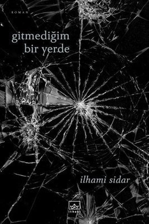 Gitmediğim Bir Yerde | İthaki Yayınları
