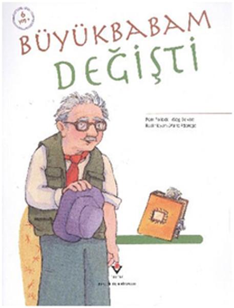 Büyükbabam Değişti | Tübitak Yayınları - Popüler Çocuk Kitaplığı (İnce Kapak)  - Resim 1