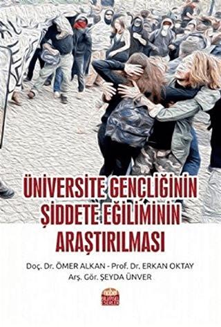 Üniversite Gençliğinin Şiddete Eğiliminin Araştırılması