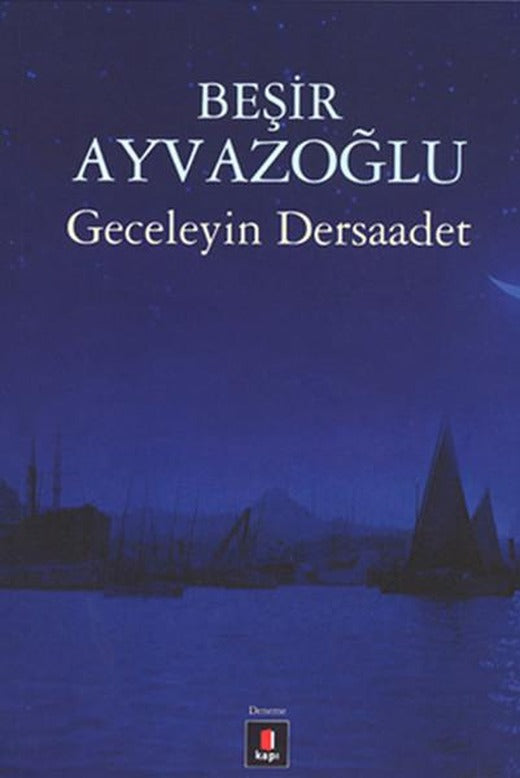 Geceleyin Dersaadet | Kapı Yayınları - Deneme-İnceleme Dizisi (İnce Kapak)