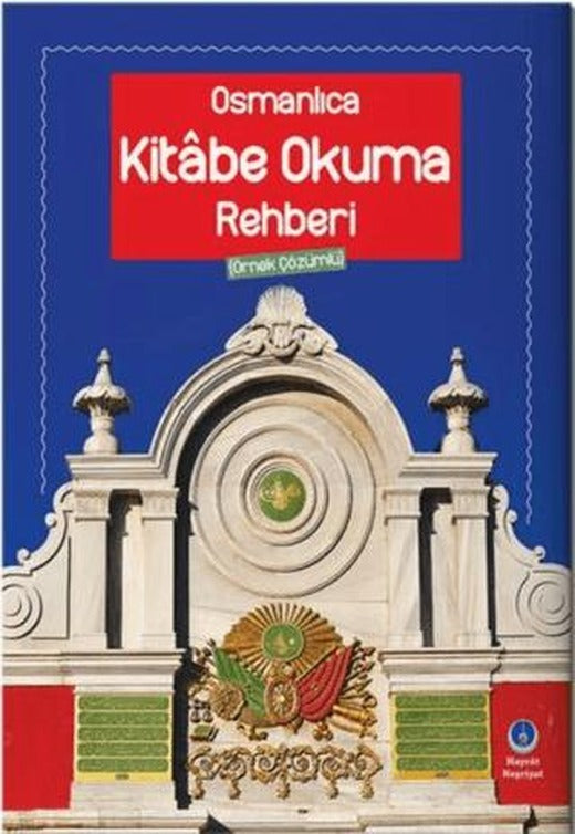 Osmanlıca Kitabe Okuma Rehberi (Örnek Çözümlü) | Hayrat Neşriyat (Ciltsiz)