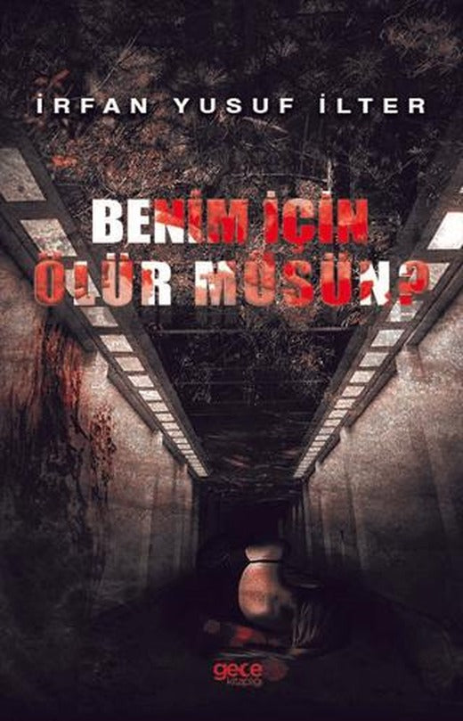 Benim İçin Ölür Müsün? | Gece Kitaplığı (Ciltsiz)