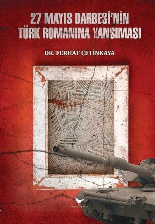 27 Mayıs Darbesi'nin Türk Romanına Yansıması | Günce Yayınları (İnce Kapak)