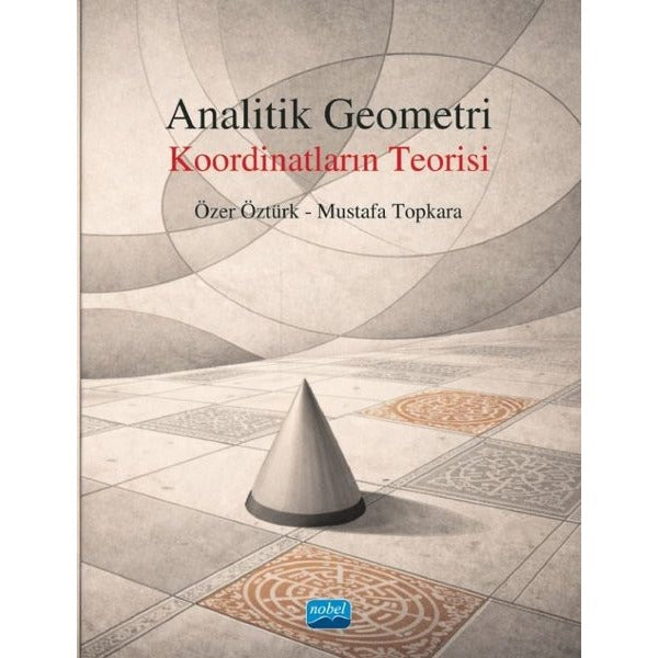 Analitik Geometri - Koordinatların Teorisi | Nobel Akademik Yayıncılık (İnce Kapak)