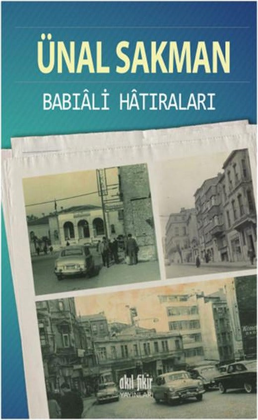 Babıali Hatıraları | Akıl Fikir Yayınları (İnce Kapak)
