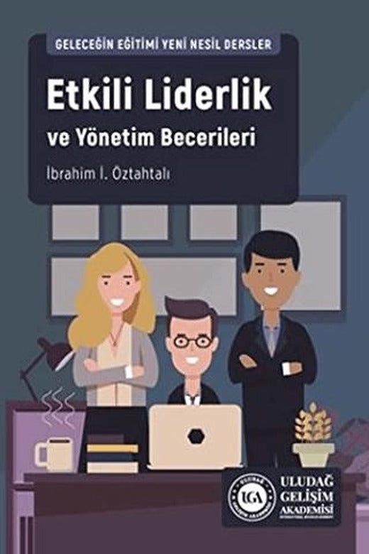 Etkili Liderlik ve Yönetim Becerileri
