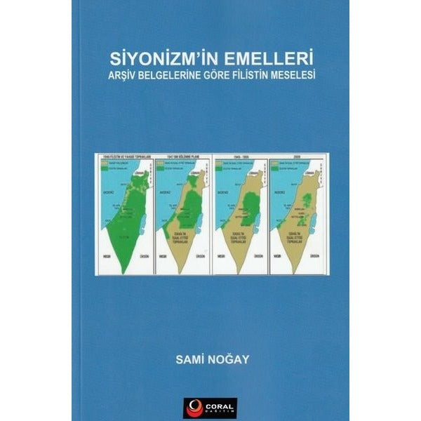Siyonizm'in Emelleri - Arşiv Belgelerine Göre Filistin Meselesi | Coral Dağıtım (İnce Kapak)