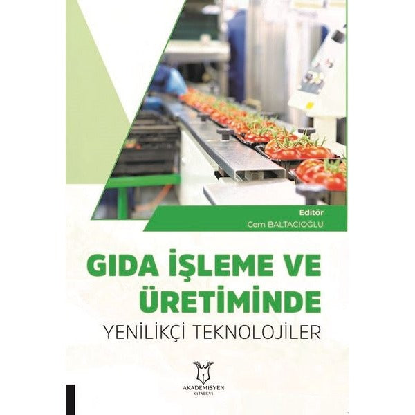 Gıda İşleme ve Üretiminde Yenilikçi Teknolojiler | Akademisyen Kitabevi