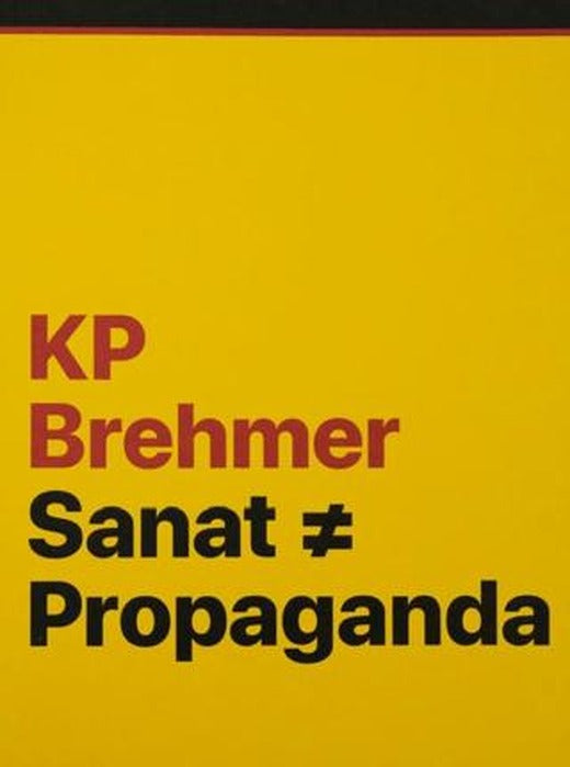 KP Brehmer: Sanat ≠ Propaganda | ARTER (Ciltsiz)