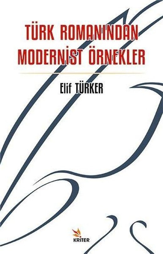 Türk Romanından Modernist Örnekler | Kriter (İnce Kapak)