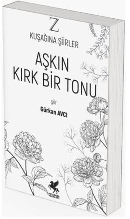 Z Kuşağına Şiirler - Aşkın Kırk Bir Tonu