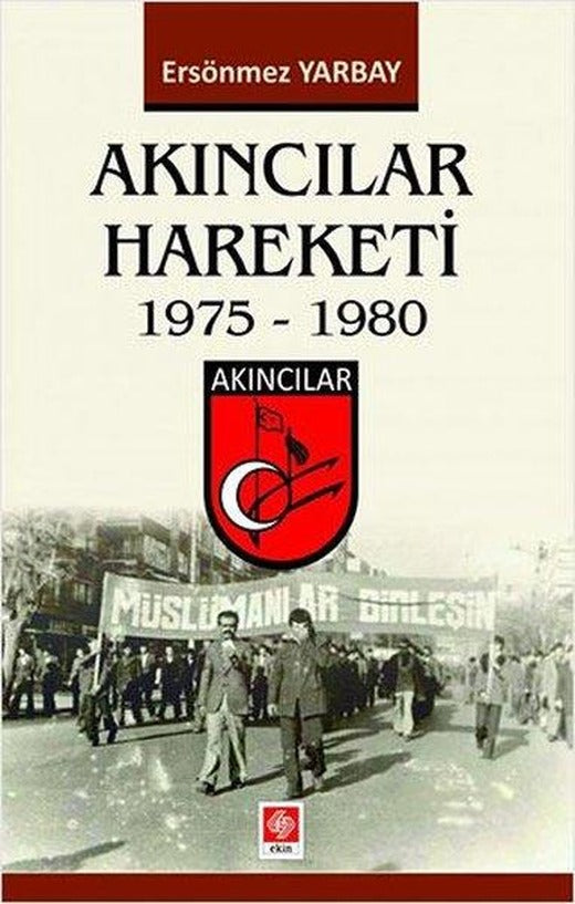 Akıncılar Hareketi 1975 - 1980 | Ekin Basım Yayın (İnce Kapak)