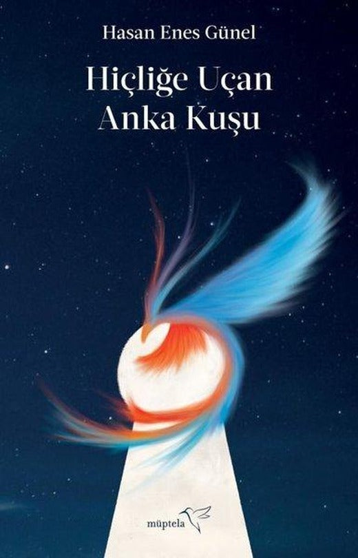 Hiçliğe Uçan Anka Kuşu | Müptela Yayınları (İnce Kapak)