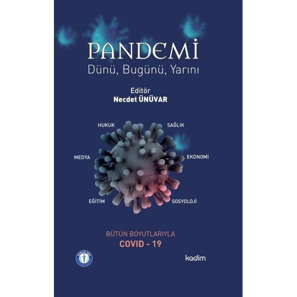 Pandemi Dünü, Bugünü Yarını | Kadim Yayınları (Ciltli)