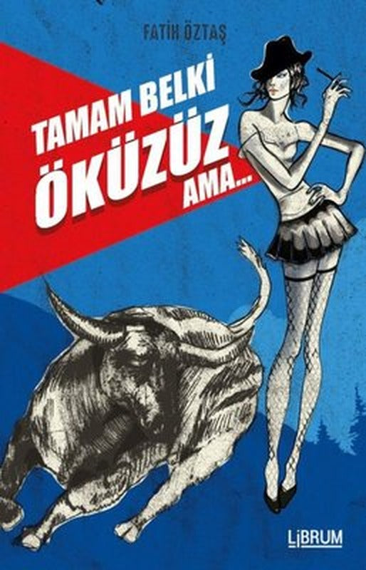 Tamam Belki Öküzüz Ama | Librum Kitap (İnce Kapak)