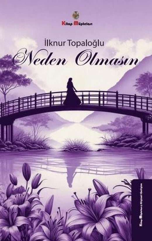 Neden Olmasın | Kitap Müptelası Yayınları (Ciltsiz)