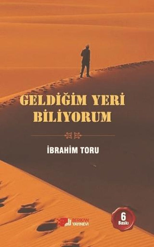 Geldiğim Yeri Biliyorum | Berikan Yayınevi (Ciltsiz)