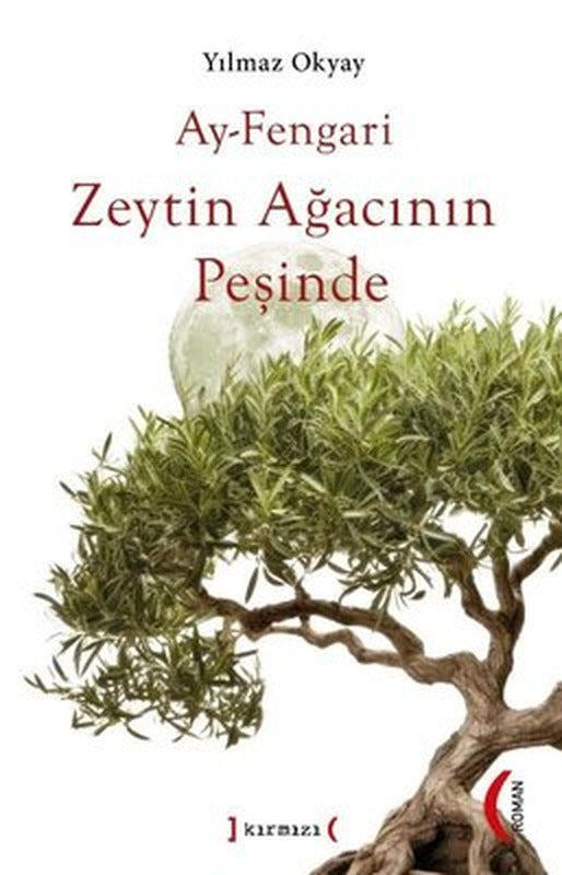 Ay-Fengari Zeytin Ağacının Peşinde | Kırmızı Yayınları