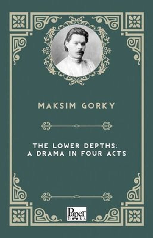The Lower Depths: A Drama in Four Acts | Paper Books (İnce Kapak)