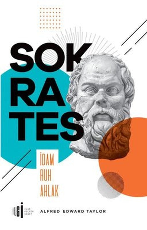 Sokrates - İdam Ruh Ahlak | İlgi Kültür Sanat Yayınları (İnce Kapak)